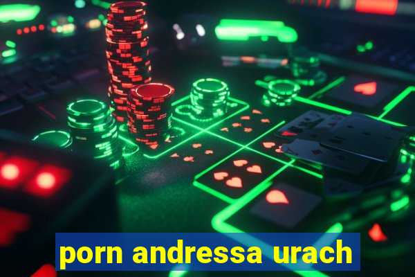 porn andressa urach